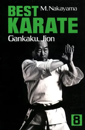 Best Karate Book 8: Gankaku, Jion by Masatoshi Nakayama